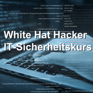 White-Hat-Hacking - IT-Sicherheitskurs 11.+12. Oktober 2025 Wochenende